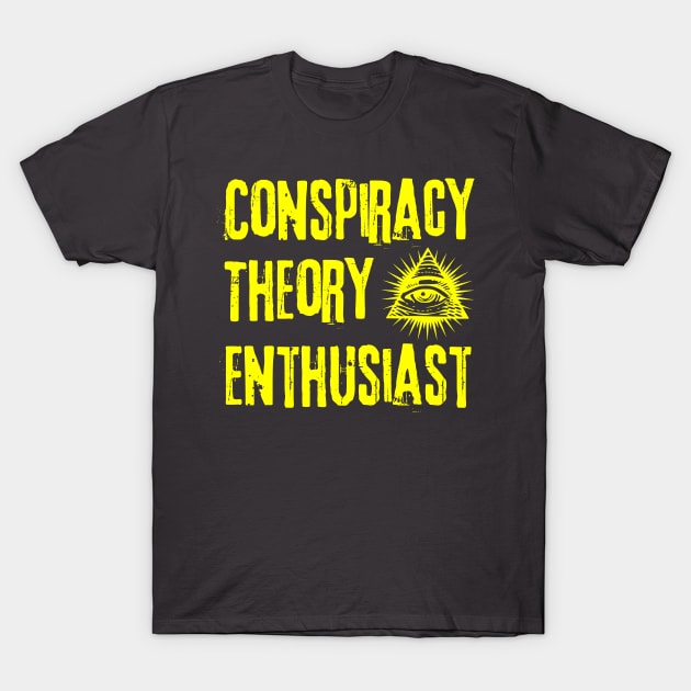 Conspiracy Theory Enthusiast T-Shirt by focodesigns